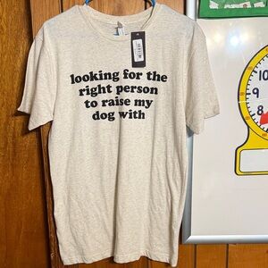 Live & tell womens looking for the right person to raise my dog with size medium